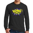WowShirt WOW Dad Mom Men Women Boys Girls Tee Men Long Sleeve T-Shirt