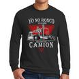 Yo No Ronco Yo Sueno Que Soy Un Camion Latin Dad Spanish Men Long Sleeve T-Shirt
