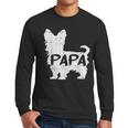 Yorkshire Terrier Papa Dog Puppy Doggie Pet Lover Yorkie Dad Men Long Sleeve T-Shirt Yorkshire Terrier Papa Dog Puppy Doggie Pet Lover Yorkie Dad Men Long Sleeve T-Shirt