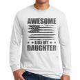 Awesome Like My Daughter Mom Dad American Flag Men Long Sleeve T-Shirt