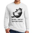 Cat Father I Am But Skin And Bones Cat Dad Meme Humor Men Long Sleeve T-Shirt
