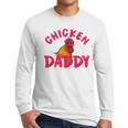 Chicken Dad Rooster Daddy Farmer Men Long Sleeve T-Shirt Chicken Dad Rooster Daddy Farmer Men Long Sleeve T-Shirt