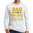 Dad Of The Bee Day Girl Flower Birthday Family Matching Men Long Sleeve T-Shirt Dad Of The Bee Day Girl Flower Birthday Family Matching Men Long Sleeve T-Shirt