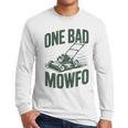 Dad Lawn Mowing One Bad Mowfo Mower Dad Gardening Men Long Sleeve T-Shirt