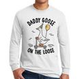 Daddy Goose On The Loose Birthday Matching Family Men Long Sleeve T-Shirt