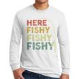 Fishing Here-Fishy Bass Fish Dad Men Long Sleeve T-Shirt Fishing Here-Fishy Bass Fish Dad Men Long Sleeve T-Shirt