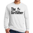 The Girl Father Dad Of Girls Daddy Daughter Men Long Sleeve T-Shirt The Girl Father Dad Of Girls Daddy Daughter Men Long Sleeve T-Shirt
