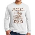 Rodeo Dad Western Cowboy Daddy Family Matching Father's Day Men Long Sleeve T-Shirt