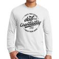 Saying Grandpa I Have Two Titles Dad & Granddaddy Men Long Sleeve T-Shirt