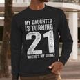21st Birthday Dad Mom 21 Year Old Daughter Family Squad Men Long Sleeve T-Shirt