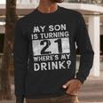 21st Birthday Dad Mom 21 Year Old Son Matching Family Men Long Sleeve T-Shirt
