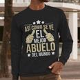 Así Como Se Ve El Mejor Abuelo Del Mundo Grandfather Dad Men Long Sleeve T-Shirt