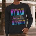 Awesome DJ Dad DJ Music Men Long Sleeve T-Shirt Awesome DJ Dad DJ Music Men Long Sleeve T-Shirt