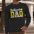 Ballpark Dad Baseball Softball Dad Of Ballers Men Long Sleeve T-Shirt