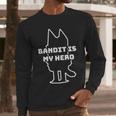 Bandit Is My Hero Kid's Show Dad Dog Men Long Sleeve T-Shirt