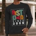Best Dad Since 2009 Fathers Day Retro Vintage Men Long Sleeve T-Shirt Best Dad Since 2009 Fathers Day Retro Vintage Men Long Sleeve T-Shirt