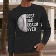 Best Dad Coach Ever Baseball For Sport Lovers Men Long Sleeve T-Shirt