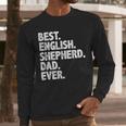 Best English Shepherd Dad Ever Dog Owner Daddy Father's Day Men Long Sleeve T-Shirt