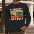Best Moose Dad Ever Moose Men Long Sleeve T-Shirt