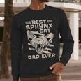 Best Sphynx Cat Dad Ever Apparel For Animal Lover Men Women Men Long Sleeve T-Shirt