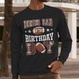 Bonus Dad Of The Birthday Boy Football Game Day Men Long Sleeve T-Shirt