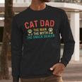 Cat Dad The Man The Myth Cat Lover Kitten Owner Kitty Men Long Sleeve T-Shirt