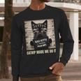 Catnip Made Me Do It Mugshot For Cat Lover Cat Mom Cat Dad Men Long Sleeve T-Shirt