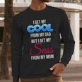 I Get My Cool From My Dad But I Get My Sass From My Mom Men Long Sleeve T-Shirt