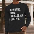 Cool Pickleball For Men Husband Dad Legend Pickleball Player Men Long Sleeve T-Shirt