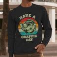 Have A Crappie Day Retro Fishing Sarcastic Dad Men Long Sleeve T-Shirt
