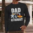 Dad Of The Astronaut Space Astronaut Birthday Family Men Long Sleeve T-Shirt