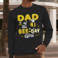 Dad Of The Bee Day Girl Hive Party Matching Birthday Sweet Men Long Sleeve T-Shirt Dad Of The Bee Day Girl Hive Party Matching Birthday Sweet Men Long Sleeve T-Shirt