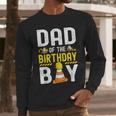 Dad Of The Birthday Boy Construction Worker Bday Men Long Sleeve T-Shirt