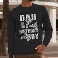 Dad Of The Birthday Boy Dirt Bike Men Long Sleeve T-Shirt Dad Of The Birthday Boy Dirt Bike Men Long Sleeve T-Shirt