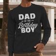 Dad Of The Birthday Boy Matching Family Party Men Long Sleeve T-Shirt