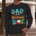 Dad Of The Birthday Boy Ofishally One Family Matching Party Men Long Sleeve T-Shirt Dad Of The Birthday Boy Ofishally One Family Matching Party Men Long Sleeve T-Shirt