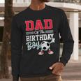 Dad Of The Birthday Boy Shirt Soccer Party Family Daddy Men Long Sleeve T-Shirt