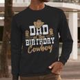 Dad Of The Birthday Cowboy Themed Birthday Boy Rodeo Cowboy Men Long Sleeve T-Shirt