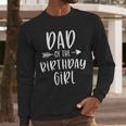 Dad Of The Birthday Girl Daddy & Daughter Bday Party Father Men Long Sleeve T-Shirt