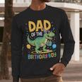 Dad Of The Birthday Party Outfit Dinosaur Squad Daddy Men Long Sleeve T-Shirt