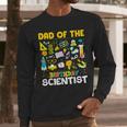 Dad Of The Birthday Scientist Matching Science Birthday Men Long Sleeve T-Shirt