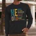 Dad Fathers Day Christian Jesus He Is Smart Brave Men Long Sleeve T-Shirt
