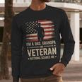 Im A Dad Grandpa And A Veteran Nothing Scares Me Veteran Men Long Sleeve T-Shirt