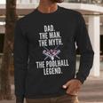 Dad The Man The Myth The Poolhall Legend Pool Billiards Dad Men Long Sleeve T-Shirt Dad The Man The Myth The Poolhall Legend Pool Billiards Dad Men Long Sleeve T-Shirt
