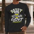 Dad Needs A Beer Button Up Shirts Beer Drinking Lover Men Long Sleeve T-Shirt