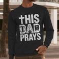 This Dad Pray Religious Vintage Father's Day Christian Daddy Men Long Sleeve T-Shirt This Dad Pray Religious Vintage Father's Day Christian Daddy Men Long Sleeve T-Shirt