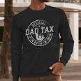 Dad Tax If I'm Buyin' I'm Tryin' Fathers Day Fast Food Men Long Sleeve T-Shirt