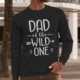 Dad Of The Wild One Shirt 1st Birthday Safari Men Long Sleeve T-Shirt