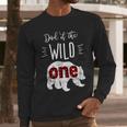 Dad Of The Wild One Shirt Bear Lumberjack 1st Birthday Tee Men Long Sleeve T-Shirt