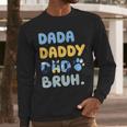 Dada Daddy Dad Bruh Fathers Day Blue Dog Men Long Sleeve T-Shirt Dada Daddy Dad Bruh Fathers Day Blue Dog Men Long Sleeve T-Shirt